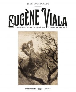 Catalogue raisonné de l'œuvre gravé d'Eugène Viala